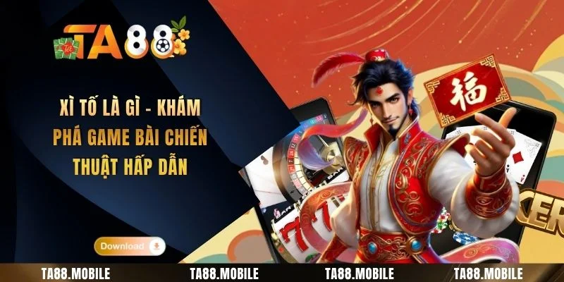 Xì Tố Là Gì